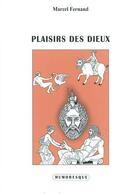 Couverture du livre « Plaisirs des dieux » de Marcel Fernand aux éditions Editions Thot