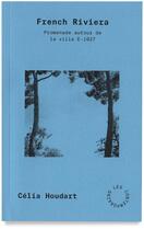 Couverture du livre « French riviera ; promenade autour de la ville E-1027 » de Celia Houdart aux éditions P Editions
