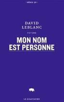 Couverture du livre « Mon nom est Personne » de David Leblanc aux éditions Le Quartanier