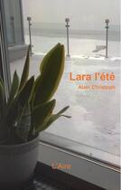 Couverture du livre « Lara l'été » de Alain Christoph aux éditions Éditions De L'aire