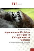 Couverture du livre « La gestion planifiee d'aires protegees en rdcongo:forces et faiblesses - du diagnostic participatif » de Wilondja-As-Ngobobo aux éditions Editions Universitaires Europeennes