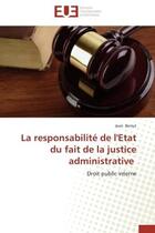 Couverture du livre « La responsabilite de l'etat du fait de la justice administrative - droit public interne » de Berrut Jean aux éditions Editions Universitaires Europeennes