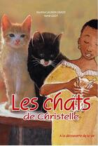 Couverture du livre « Les chats de Christelle » de Beatrice Lalinon Gbado et Herve Gigot aux éditions Ruisseaux D'afrique Editions
