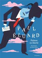 Couverture du livre « Paul Eluard : Poèmes en liberté » de Paul Eluard et Bruno Gibert aux éditions Seuil Jeunesse