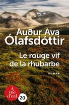 Couverture du livre « Le rouge vif de la rhubarbe » de Audur Ava Olafsdottir aux éditions A Vue D'oeil