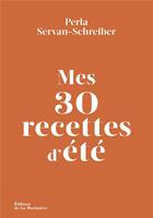 Couverture du livre « Mes 30 recettes d'été » de Perla Servan-Schreiber aux éditions La Martiniere