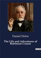 Couverture du livre « The Life and Adventures of Robinson Crusoe » de Daniel Defoe aux éditions Culturea