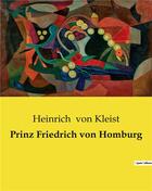 Couverture du livre « Prinz Friedrich von Homburg » de Heinrich Von Kleist aux éditions Culturea