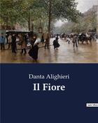 Couverture du livre « Il Fiore » de Alighieri Danta aux éditions Culturea