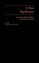 Couverture du livre « A New Significance: Re-Envisioning the History of the American West » de Milner Clyde A aux éditions Oxford University Press Usa