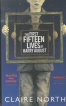Couverture du livre « THE FIRST FIFTEEN LIVES OF HARRY AUGUST » de Claire North aux éditions Orbit Uk