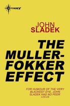 Couverture du livre « The Muller-Fokker Effect » de John Sladek aux éditions Orion Digital