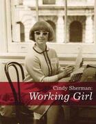 Couverture du livre « Cindy sherman: working girl » de Cindy Sherman aux éditions Dap Artbook