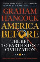 Couverture du livre « AMERICA BEFORE: THE KEY TO EARTH''S LOST CIVILIZATION » de Graham Hancock aux éditions Coronet