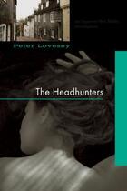 Couverture du livre « The Headhunters » de Peter Lovesey aux éditions Little Brown Book Group Digital