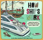 Couverture du livre « How ships work (édition 2020) » de Collectif Lonely Planet aux éditions Lonely Planet Kids