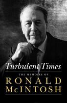 Couverture du livre « Turbulent Times » de Mcintosh Ronald aux éditions Biteback Publishing