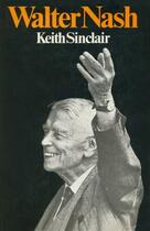 Couverture du livre « Walter Nash » de Sinclair Keith aux éditions Auckland University Press