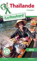 Couverture du livre « Guide du Routard ; Thaïlande (édition 2016) » de Collectif Hachette aux éditions Hachette Tourisme