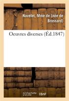 Couverture du livre « Oeuvres diverses » de Navelet Mme aux éditions Hachette Bnf