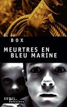 Couverture du livre « Meurtres en bleu marine » de C. J. Box aux éditions Seuil