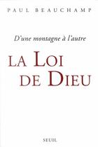 Couverture du livre « La loi de dieu ; d'une montagne à l'autre » de Paul Beauchamp aux éditions Seuil