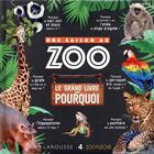 Couverture du livre « Une saison au zoo ; le grand livre des pourquoi » de  aux éditions Larousse