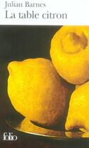 Couverture du livre « La table citron » de Julian Barnes aux éditions Folio