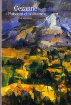 Couverture du livre « Cézanne, puissant et solitaire » de Michel Hoog aux éditions Gallimard