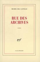 Couverture du livre « Rue des archives » de Michel Del Castillo aux éditions Gallimard