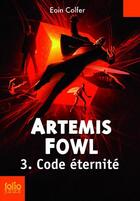 Couverture du livre « Artemis Fowl t.3 ; code éternité » de Eoin Colfer aux éditions Gallimard-jeunesse