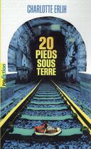 Couverture du livre « 20 pieds sous terre » de Charlotte Erlih aux éditions Gallimard-jeunesse