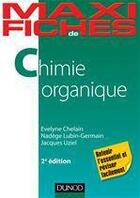 Couverture du livre « Maxi fiches : chimie organique (2e édition) » de Evelyne Chelain et Nadege Lubin-Germain et Jacques Uziel aux éditions Dunod