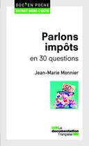 Couverture du livre « Parlons impôts en 30 questions (2e édition) » de Jean-Marie Monnier aux éditions Documentation Francaise