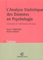 Couverture du livre « L'Analyse Statistique des Données en Psychologie - Concepts et méthodes de base : Concepts et méthodes de base » de Denis Corroyer et Marion Wolff aux éditions Armand Colin