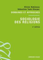 Couverture du livre « Sociologie des religions (2e édition) » de Olivier Bobineau et Sebastien Tank-Storper aux éditions Armand Colin