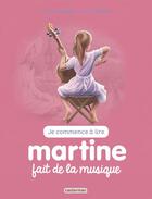 Couverture du livre « Martine fait de la musique » de Delahaye Gilbert et Marlier Marcel aux éditions Casterman