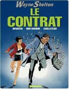 Couverture du livre « Wayne Shelton Tome 3 : le contrat » de Jean Van Hamme et Thierry Cailleteau et Christian Denayer aux éditions Dargaud