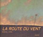 Couverture du livre « Route du vent (la) » de Girel Stephane / Ras aux éditions Ecole Des Loisirs