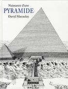 Couverture du livre « Naissance d'une pyramide » de Macaulay David aux éditions Ecole Des Loisirs