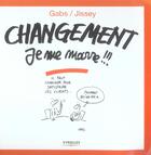 Couverture du livre « Changement, je me marre !!! » de Jissey et Gabs aux éditions Eyrolles