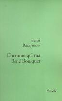 Couverture du livre « L'Homme Qui Tua Rene Bousquet » de Henri Raczymow aux éditions Stock