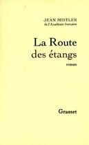 Couverture du livre « La route des étangs » de Jean Mistler aux éditions Grasset