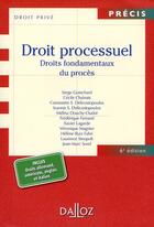 Couverture du livre « Droit processuel ; droits fondamentaux du procès (6e édition) » de Serge Guinchard aux éditions Dalloz