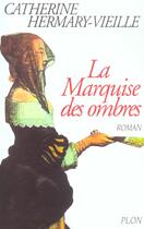 Couverture du livre « La marquise des ombres » de Hermary-Vieille C. aux éditions Plon