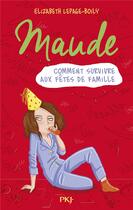 Couverture du livre « Maude T.3 ; comment survivre aux fêtes de famillle » de Elizabeth Lepage-Boily aux éditions Pocket Jeunesse