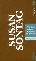 Couverture du livre « L'écriture même : à propos de Barthes » de Susan Sontag aux éditions Christian Bourgois