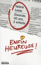 Couverture du livre « Divorcée, deux enfants... enfin heureuse » de Valerie Lacaze aux éditions Rocher