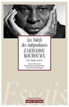 Couverture du livre « Les soleils des indépendances, d'Ahmadou Kourouma ; une longue genèse » de  aux éditions Cnrs