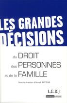 Couverture du livre « Les grandes décisions du droit des personnes et de la famille » de  aux éditions Lgdj